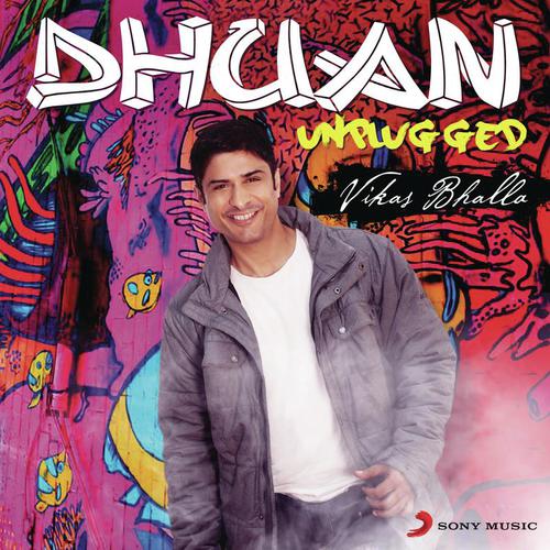 Dhuan Unplugged - Vikas Bhalla