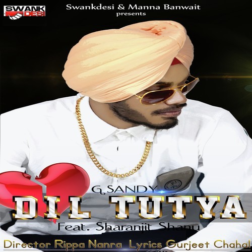 Dil Tutya - G Sandy, Sharanjit Shanu