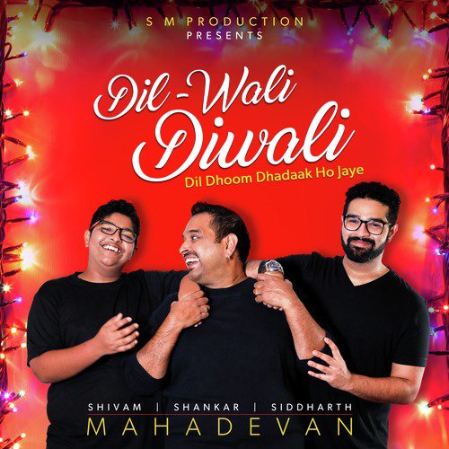 Dil-Wali Diwali - Siddharth Mahadevan, Shankar Mahadevan, Shivam Mahadevan