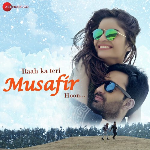 Raah Ka Teri Musafir Hoon - Dushyant Kapoor