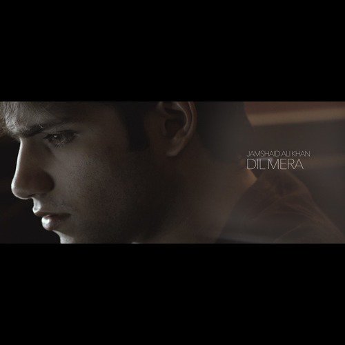 Dil Mera - Jamshaid Ali Khan