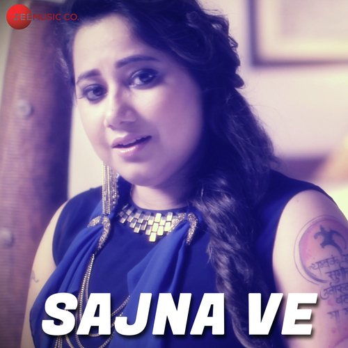 Sajna Ve - Shahid Mallya