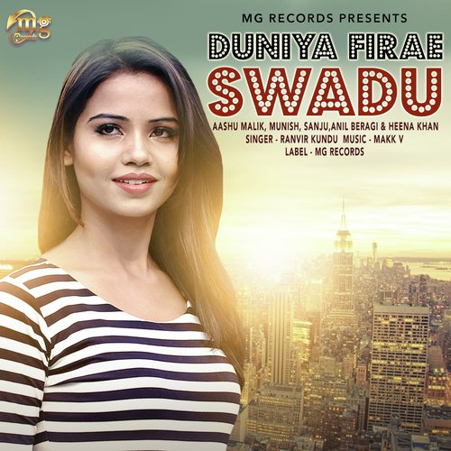 Duniya Firae Swadu - Ranvir Kundu, Anil Beragi, Heena Khan, Aashu Malik, Sanju, Munish