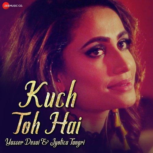 Kuch Toh Hai - Yasser Desai