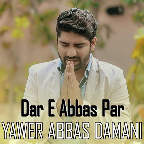 Dar E Abbas Par - Yawer Abbas Damani