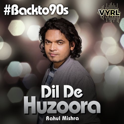 Dil De Huzoora - Rahul Mishra