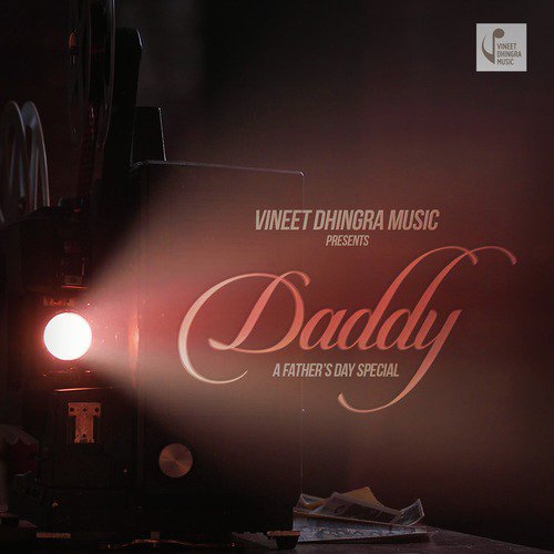 Daddy (A Fathers Day Special) - Vineet Dhingra