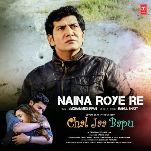 Naina Roye Re (From Chal Jaa Bapu) - Mohit Chauhan