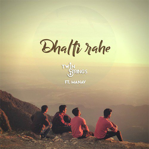 Dhalti Rahe - Twin Strings, Manav