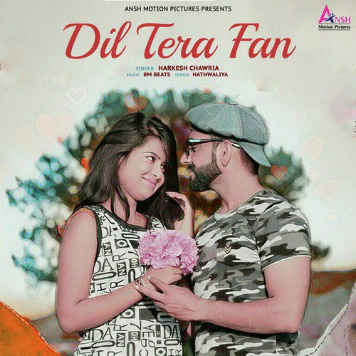 Dil Tera Fan - Harkesh Chawariya