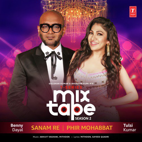 Sanam Re-Phir Mohabbat (From T-Series Mixtape Season 2) - Mithoon, Abhijit Vaghani, Sukriti Kakar, Armaan Malik, Vishal-Shekhar