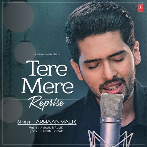 Tere Mere Reprise - Mithoon, Abhijit Vaghani, Sukriti Kakar, Armaan Malik, Vishal-Shekhar