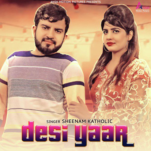 Desi Yaar - Sheenam Katholic