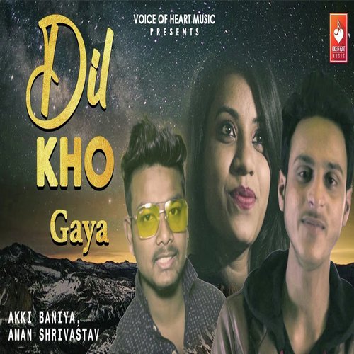 Dil Kho Gaya - Akki Baniya, Aman Shrivastav
