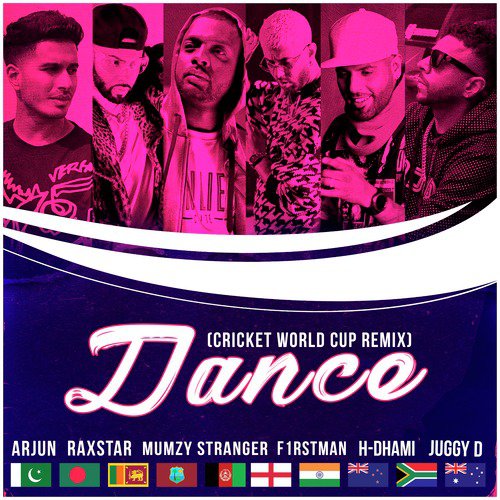 Dance (Cricket World Cup Remix) - Raxstar, F1rstman, Mumzy Stranger, Arjun, Juggy D, H. Dhami