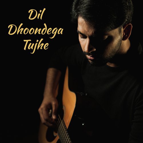 Dil Dhoondega Tujhe - Hariprasad Mahakali