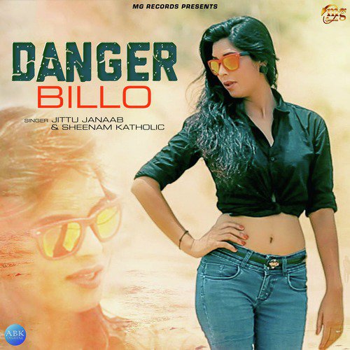 Danger Billo - Jittu Janaab, Sheenam Katholic
