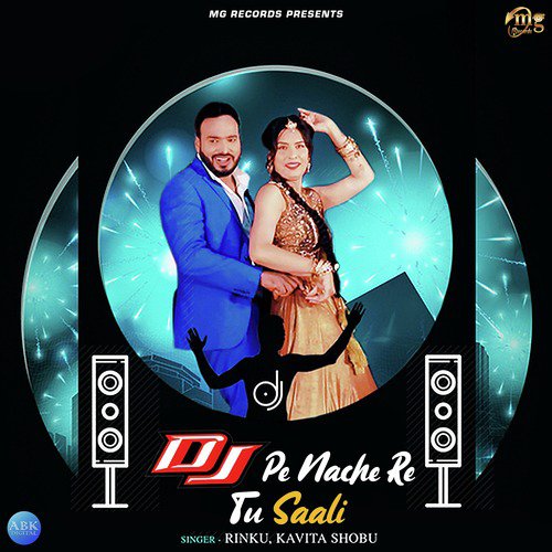Dj Pe Nache Re Tu Saali - Rinku, Kavita Shobu