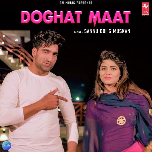 Doghat Maat - Sannu Doi, Muskan