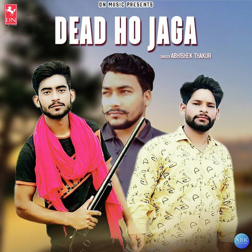 Dead Ho Jaga - Abhishek Thakur