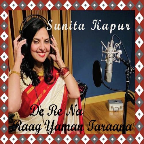 De Re Na Raag Yaman Taraana - Sunita Kapur