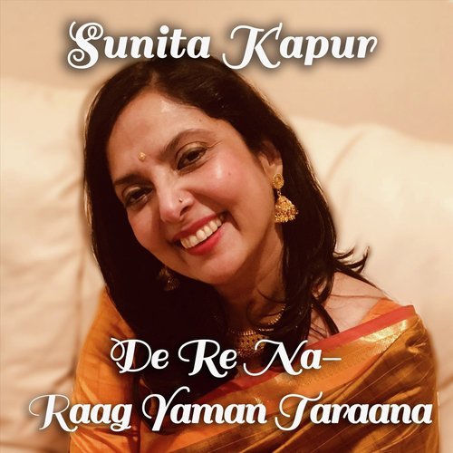 De Re Na Raag Yaman Taraana - Sunita Kapur