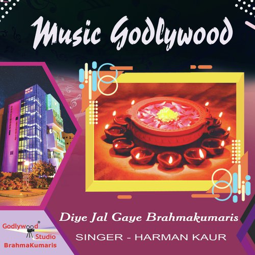 Diye Jal Gaye Brahmakumaris - Harman Kaur