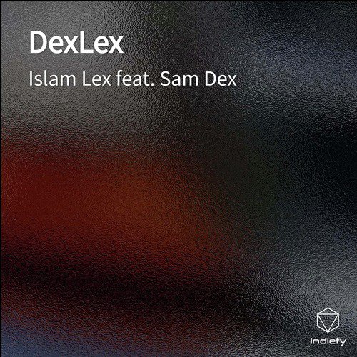 DexLex (Freestyle) - Islam Lex, Sam Dex