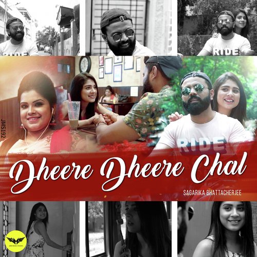 Dheere Dheere Chal - Sagarika Bhattacherjee