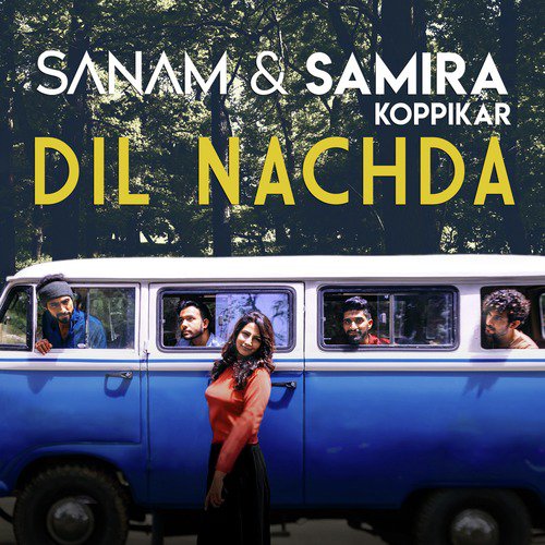Dil Nachhda - Samira Koppikar, Sanam (Band)