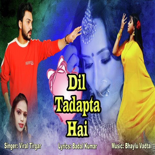 Dil Tadapta Hai - Viral Tirgar