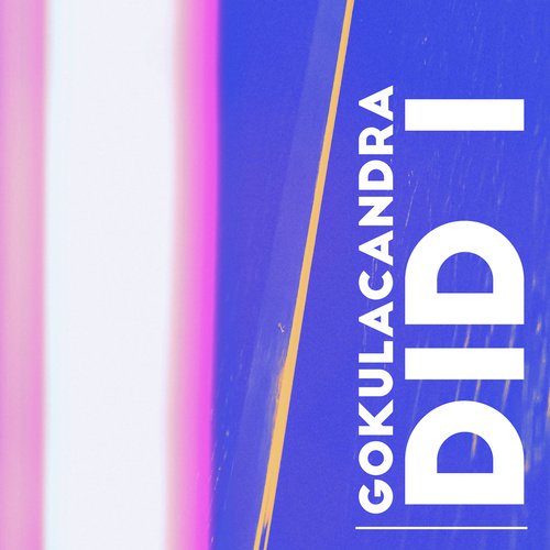 Did I - Gokulacandra