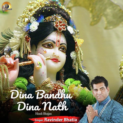 Dina Bandhu Dina Nath - Ravinder Bhatia