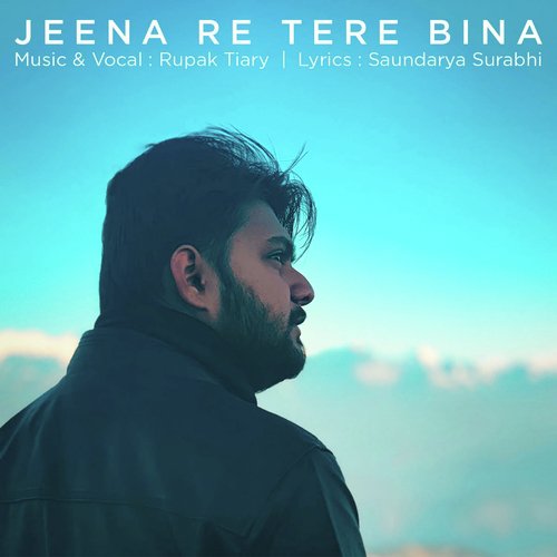 Jeena Re Tere Bina - Sushant Trivedi