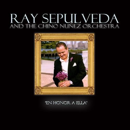 En Honor a Ella - Ray Sepulveda, The Chino Nunez Orchestra