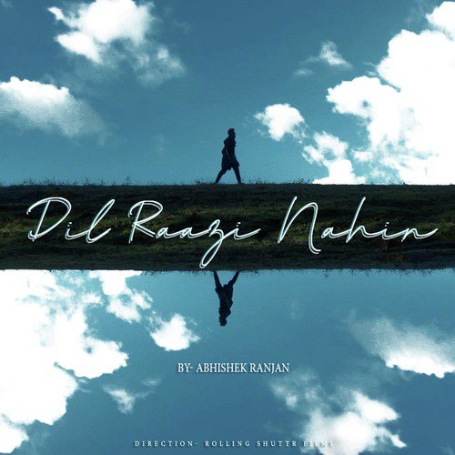 Dil Raazi Nahin - Abhishek Ranjan