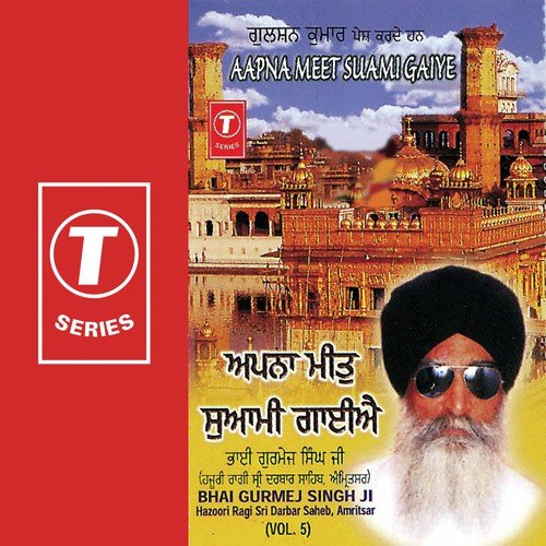 Aapna Meet Suami Gaiye - a titleSongs performed by Bhai Gurmej Singh-Hazoori Ragi Sri Darbar Saheb class hrefhttpswww.jiosaav