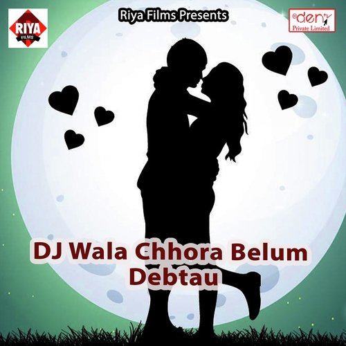 DJ Wala Chhora Belum Debtau - Various Artists