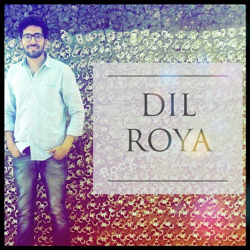 Dil Roya - Yogi Miglani