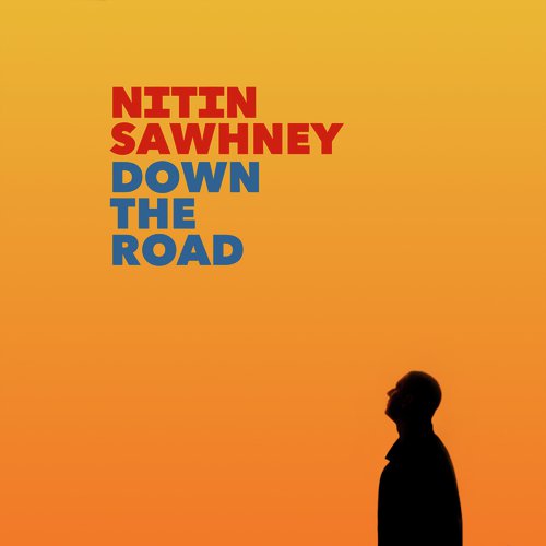 Down The Road - Nitin Sawhney, Yva, Dhruv Sangari, Nicki Wells
