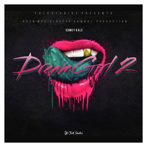 Dream Girl 2 - Folk Studios, SOMEY KALE