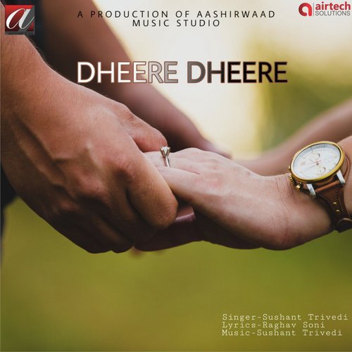 Dheere Dheere - Sushant Trivedi