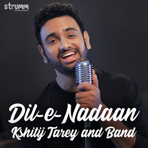 Dil-e-Nadaan - Kshitij Tarey