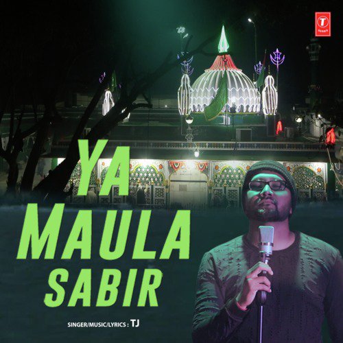 Ya Maula Sabir - Rajab Ali Bharti, Rajib, Mona