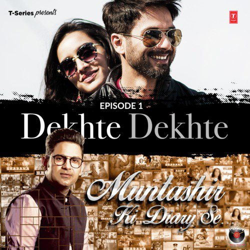 Episode 1   Dekhte Dekhte (From Muntashir Ki Diary Se) - Manoj Muntashir, Atif Aslam, Nusrat Fateh Ali Khan, Rochak Kohli, Ankit Tiwari