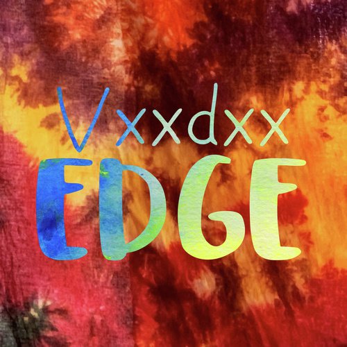 Edge - VXXDXX