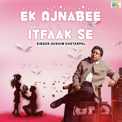 Ek Ajnabee Itfaak Se - Saba Narang