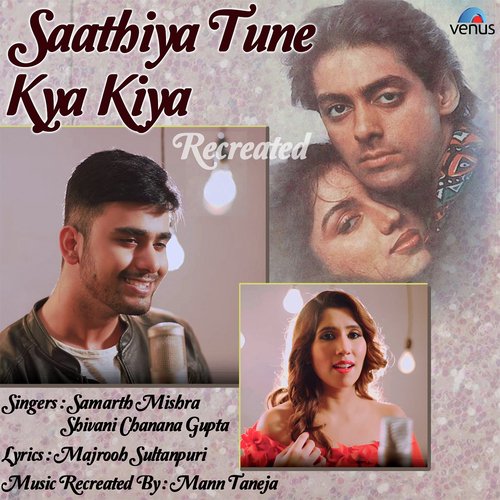 Saathiya Tune Kya Kiya - Recreated - Ayan De, Rahul Jain