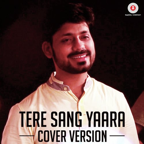 Tere Sang Yaara - Cover Version - Ayan De, Rahul Jain