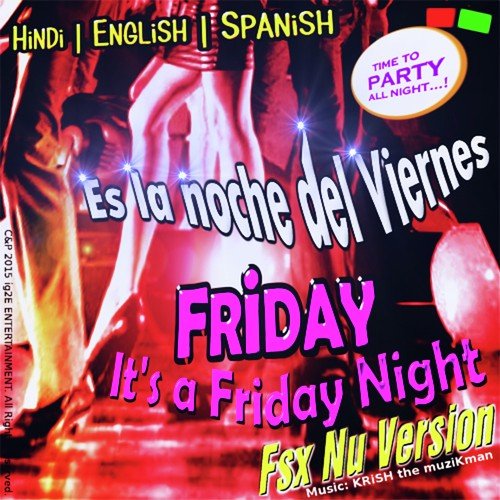 Friday Its a Friday Night Es La Noche Del Viernes - Krish The Muzikman